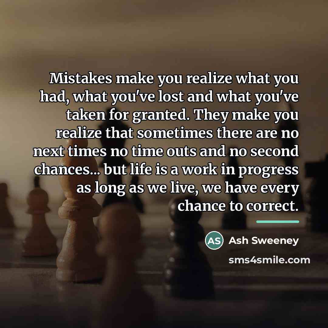 “Mistakes make you realize what you had, what you've lost…” quote by Ash Sweeney