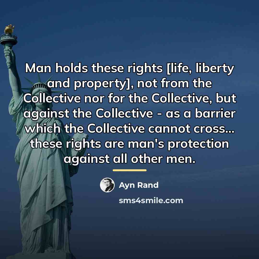 “Man holds these rights [life, liberty and property], not from…” quote by Ayn Rand