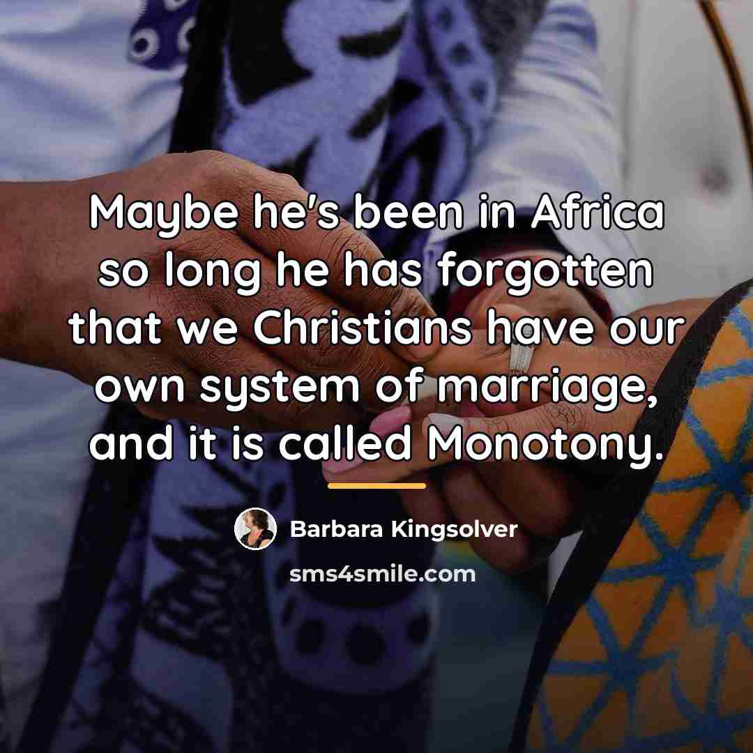 “Maybe he's been in Africa so long he has forgotten…” quote by Barbara Kingsolver