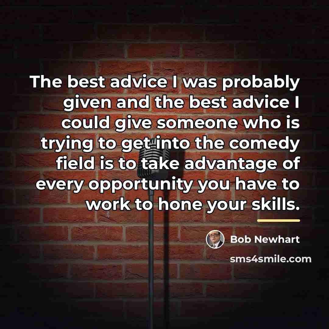 “The best advice I was probably given and the best…” quote by Bob Newhart