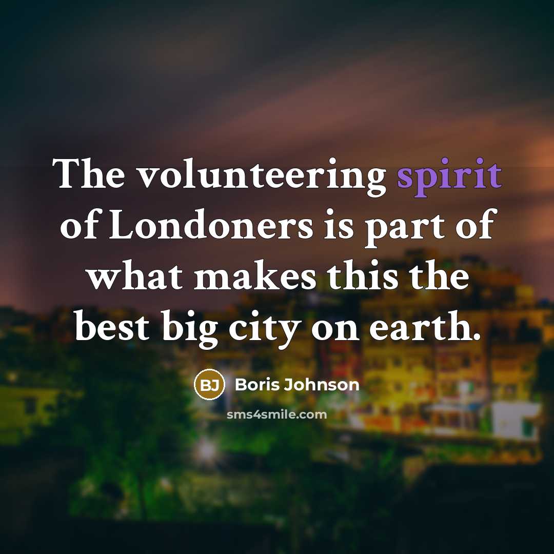 “The volunteering spirit of Londoners is part of what makes…” quote by Boris Johnson