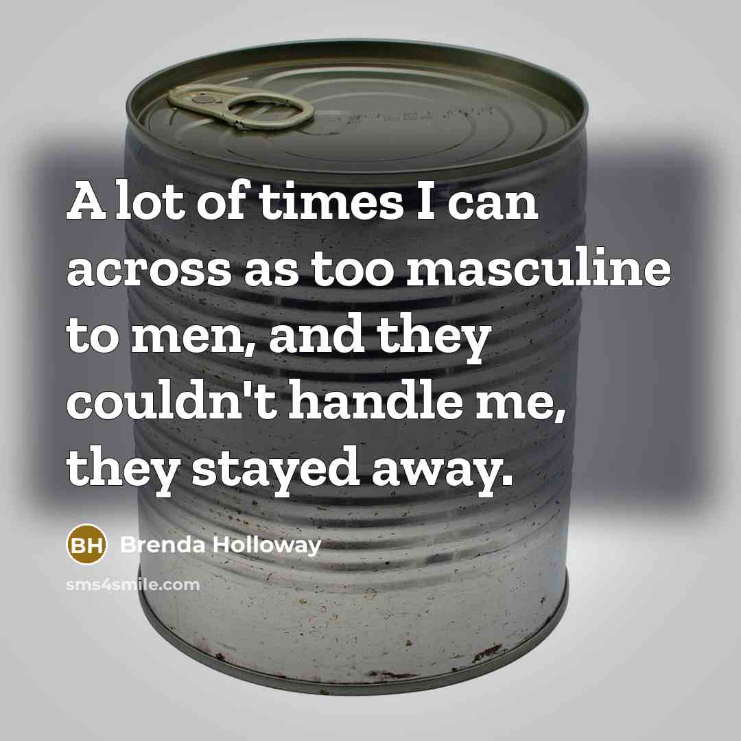 “A lot of times I can across as too masculine…” quote by Brenda Holloway