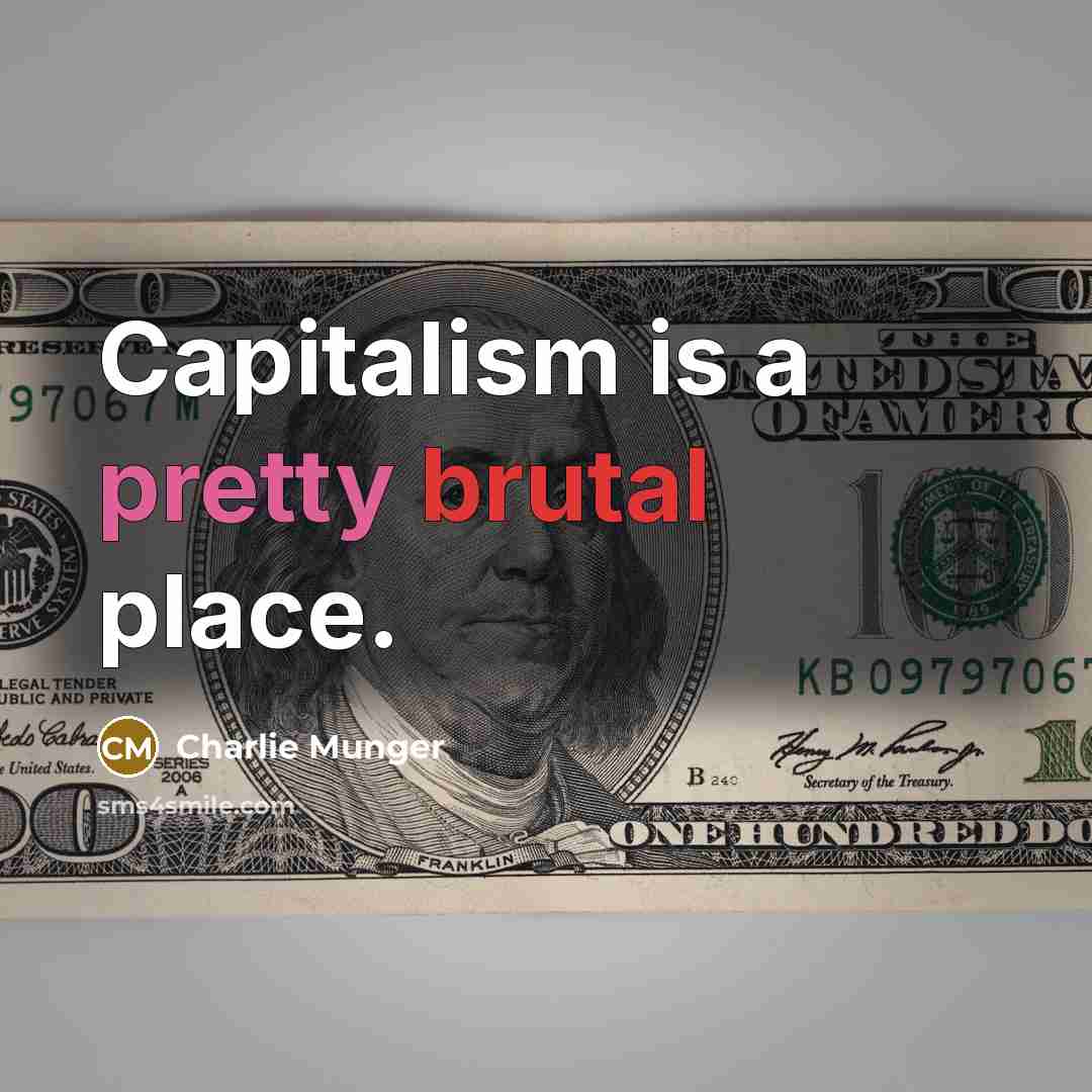 “Capitalism is a pretty brutal place.…” quote by Charlie Munger