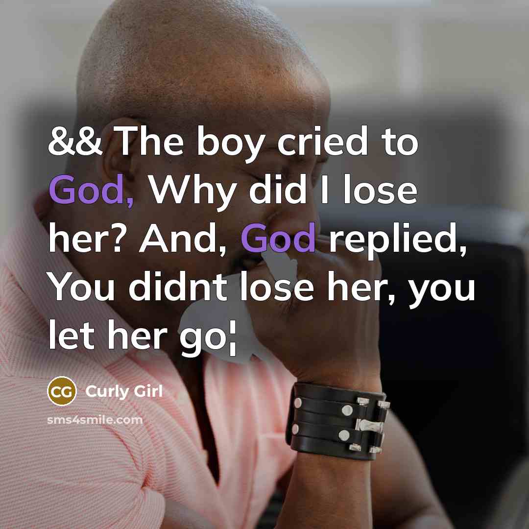 “&& The boy cried to God, Why did I lose…” quote by Curly Girl