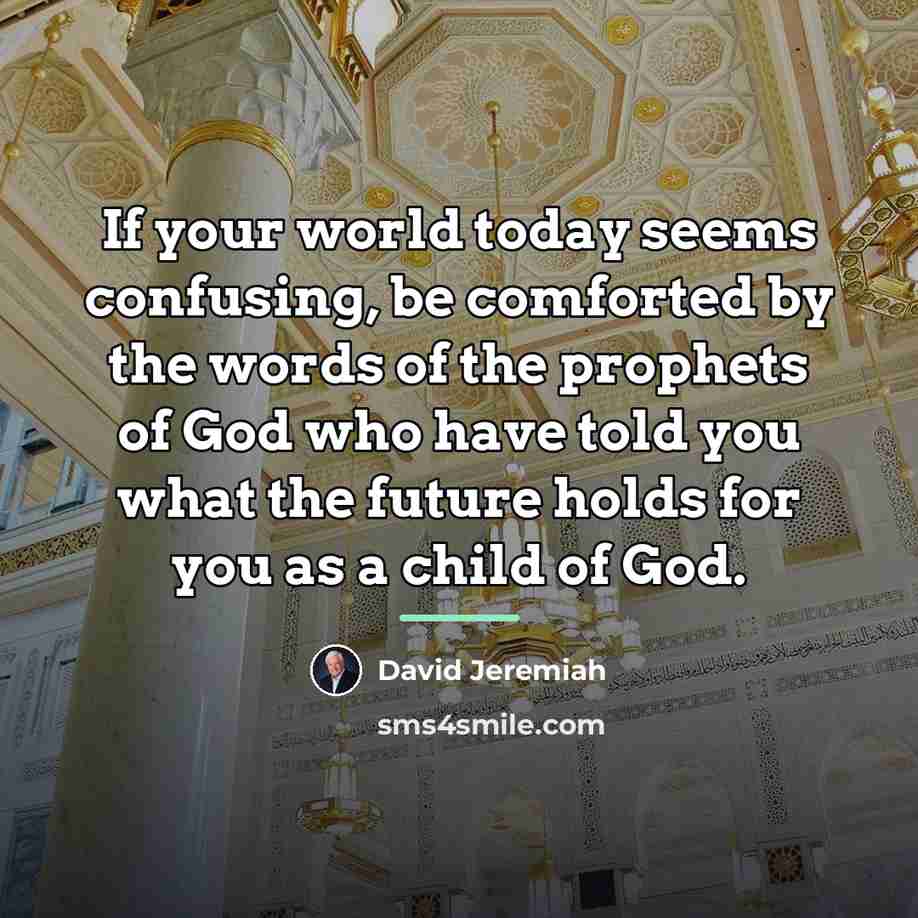 “If your world today seems confusing, be comforted by the…” quote by David Jeremiah
