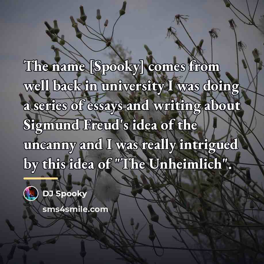 “The name [Spooky] comes from well back in university I…” quote by DJ Spooky