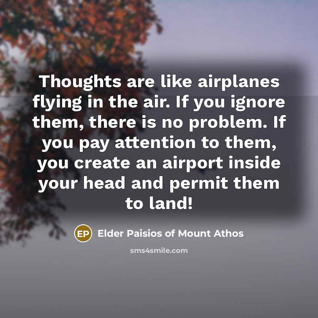 “Thoughts are like airplanes flying in the air. If you…” quote by Elder Paisios of Mount Athos