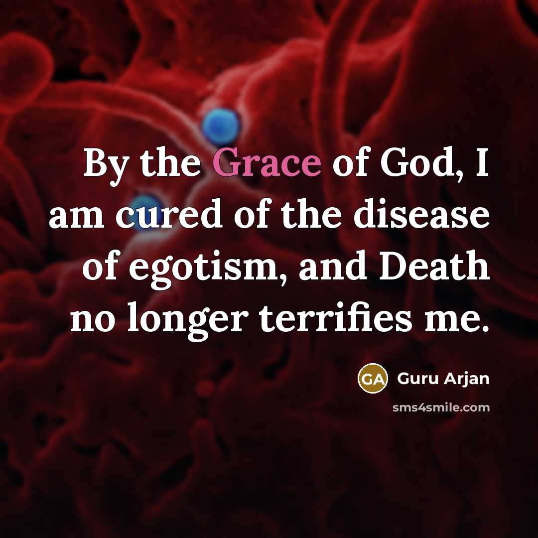 “By the Grace of God, I am cured of the…” quote by Guru Arjan