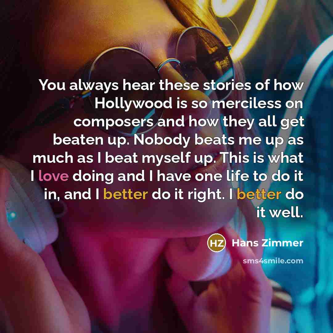 “You always hear these stories of how Hollywood is so…” quote by Hans Zimmer