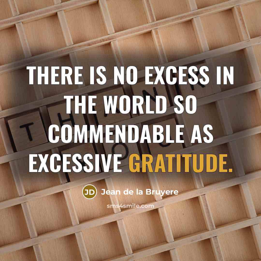 “There is no excess in the world so commendable as…” quote by Jean de la Bruyere