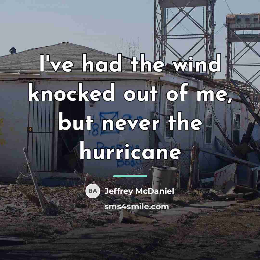 “I've had the wind knocked out of me, but never…” quote by Jeffrey McDaniel