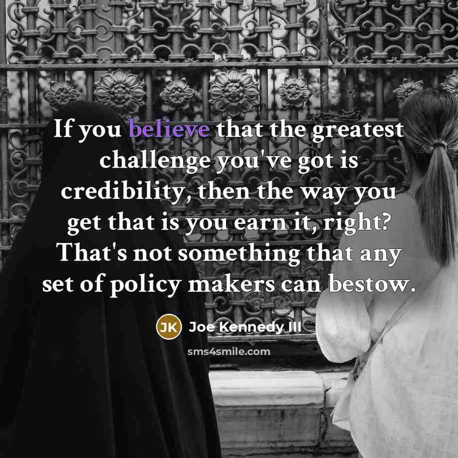 “If you believe that the greatest challenge you've got is…” quote by Joe Kennedy III