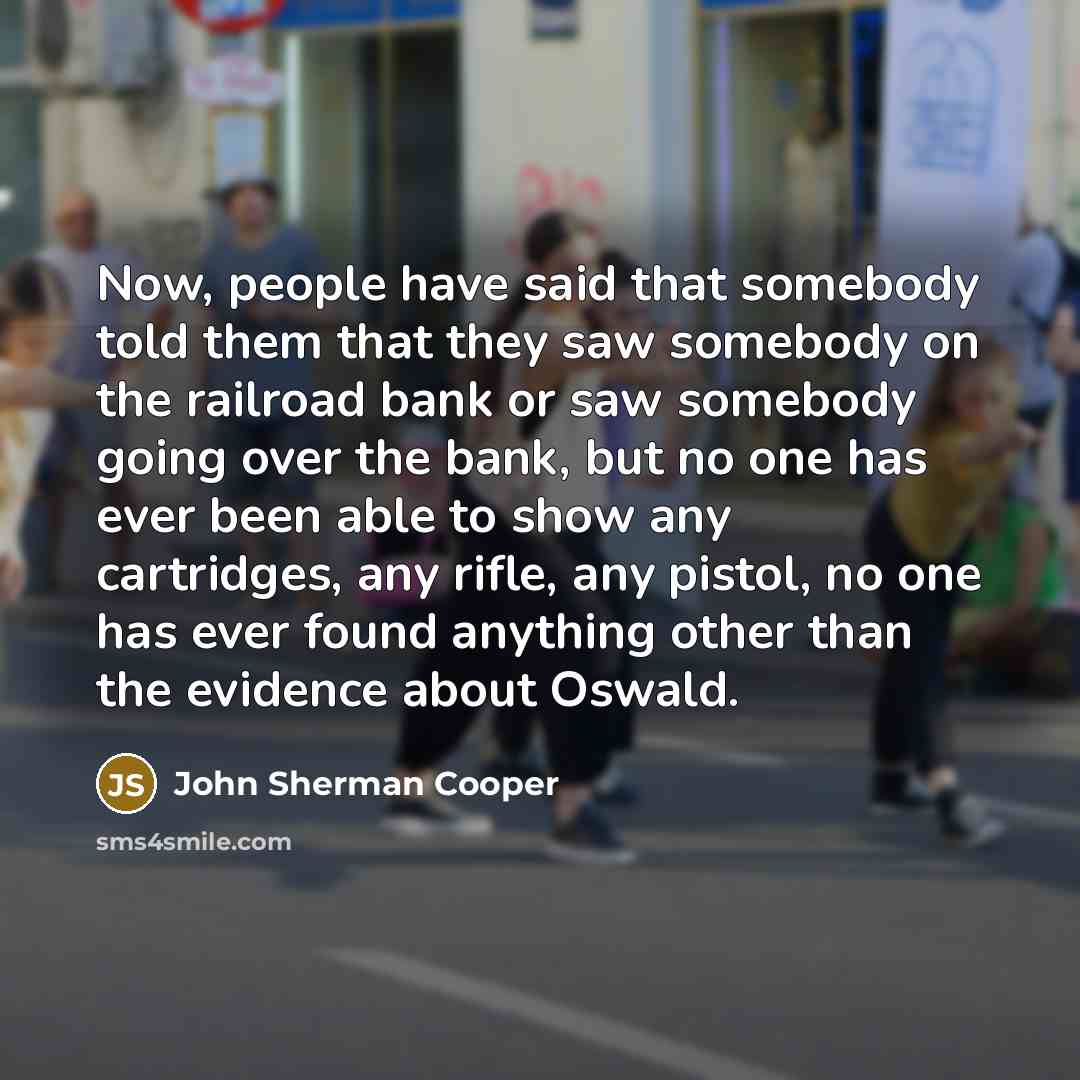“Now, people have said that somebody told them that they…” quote by John Sherman Cooper