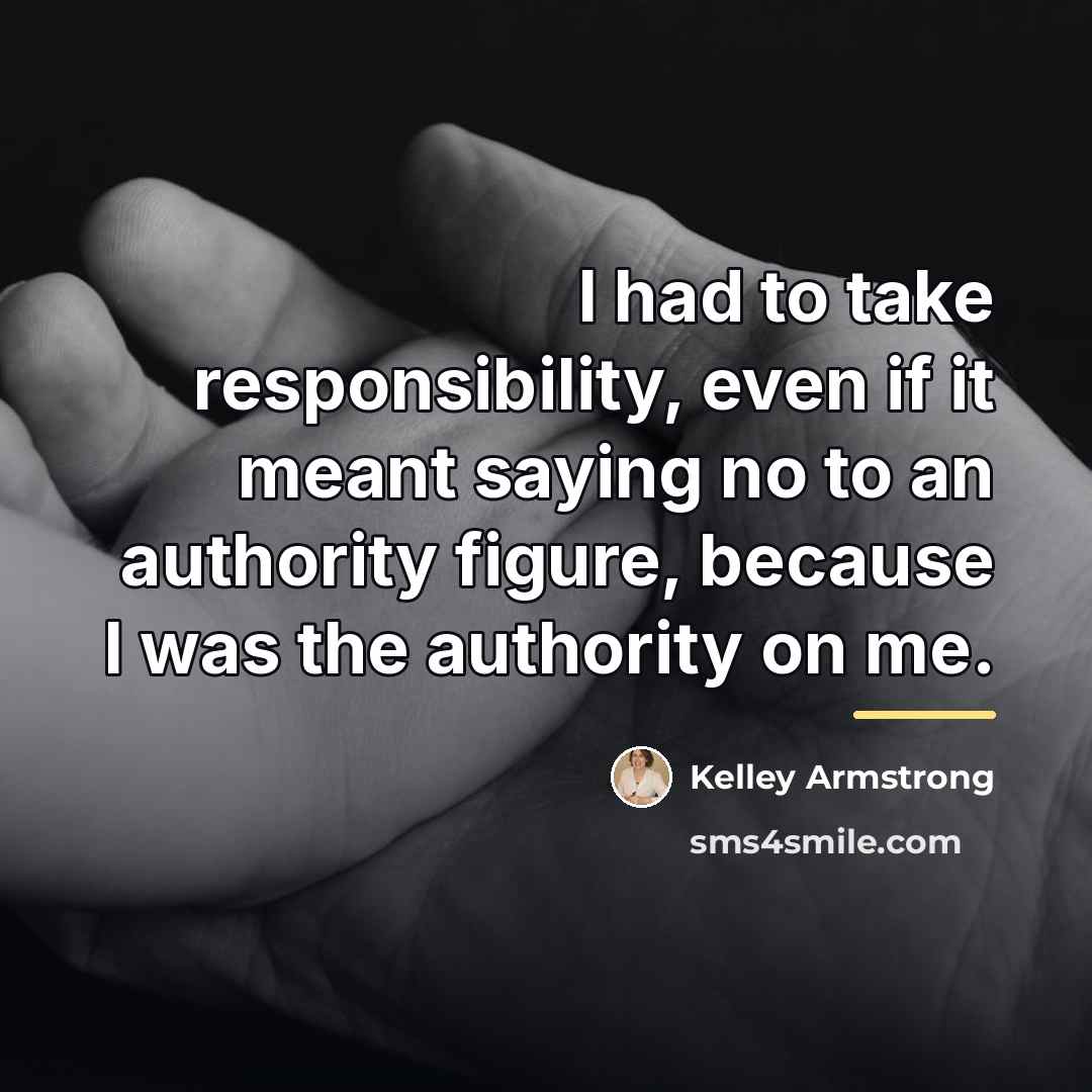 “I had to take responsibility, even if it meant saying…” quote by Kelley Armstrong