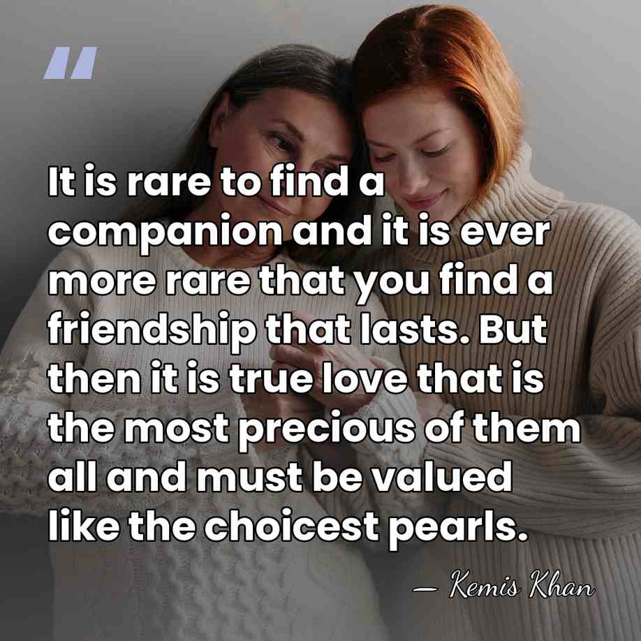 It is rare to find a companion and it is ever more&hellip; - Kemis Khan
