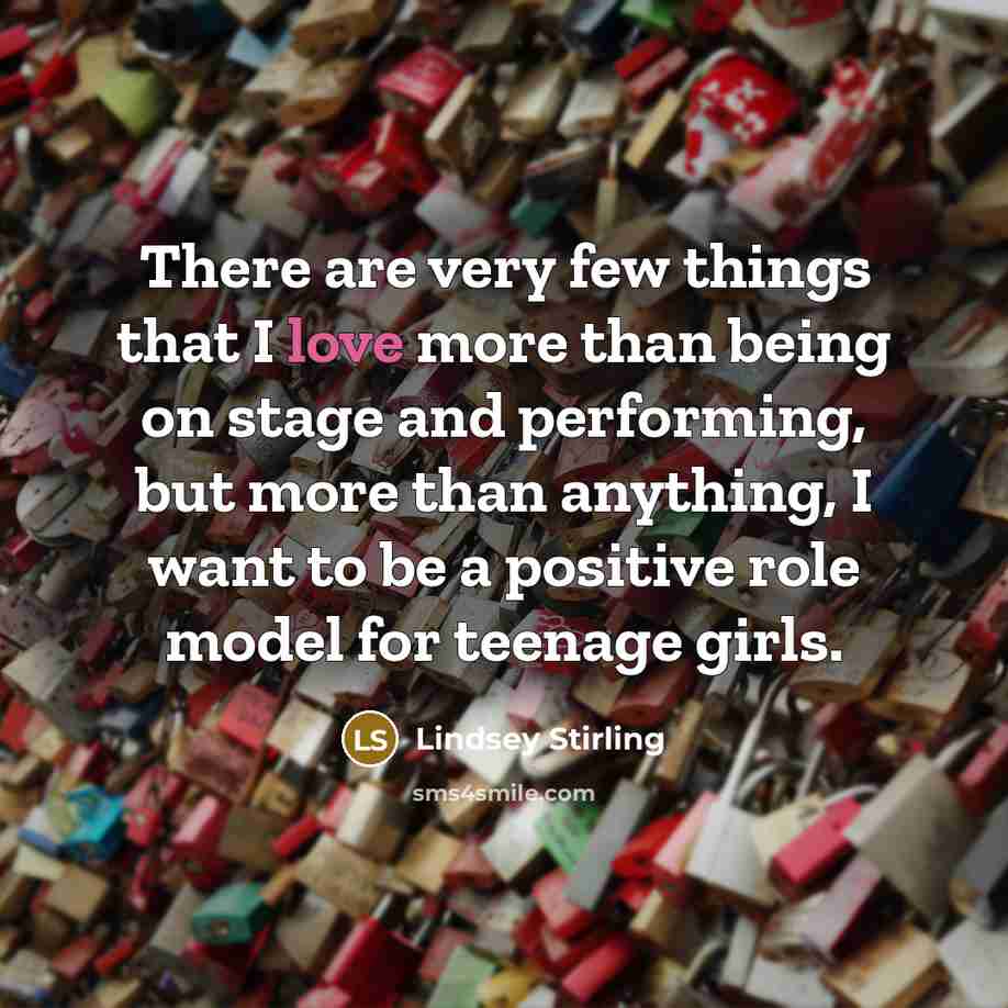 “There are very few things that I love more than…” quote by Lindsey Stirling