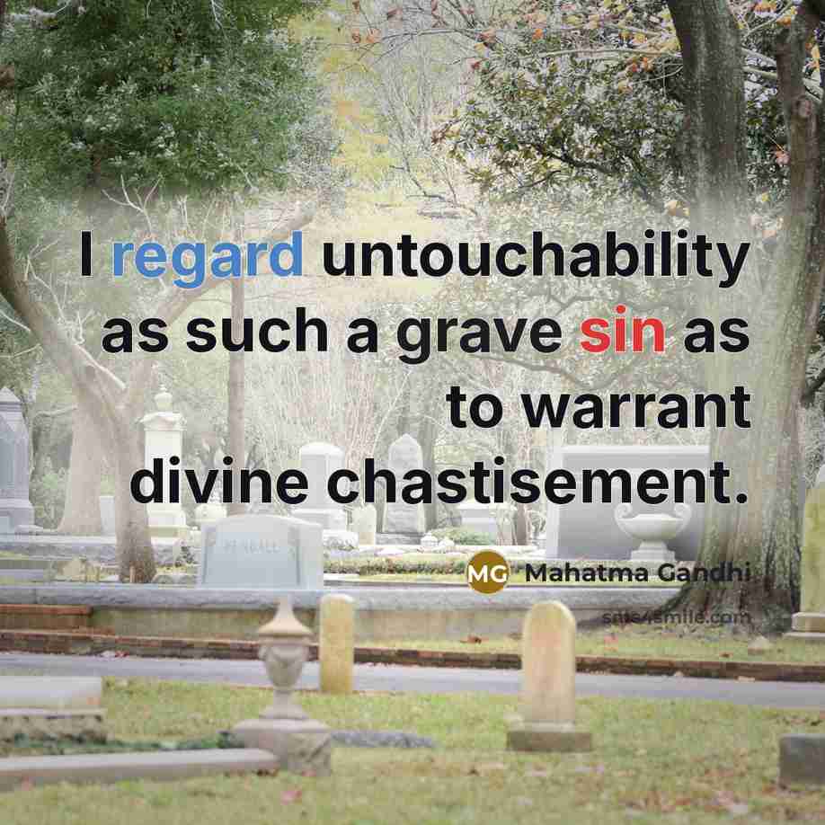 “I regard untouchability as such a grave sin as to…” quote by Mahatma Gandhi