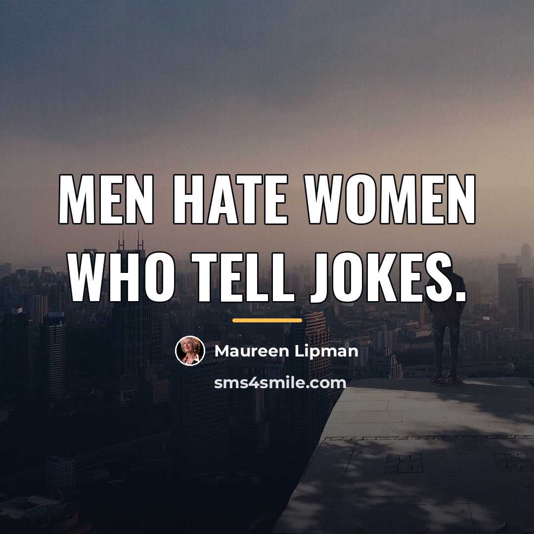 “Men hate women who tell jokes.…” quote by Maureen Lipman