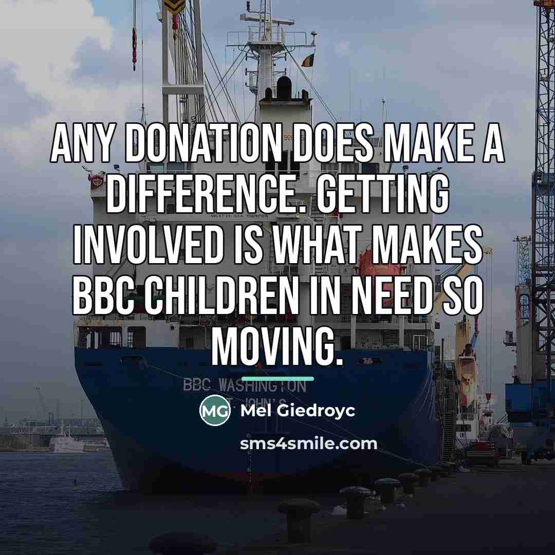“Any donation does make a difference. Getting involved is what…” quote by Mel Giedroyc