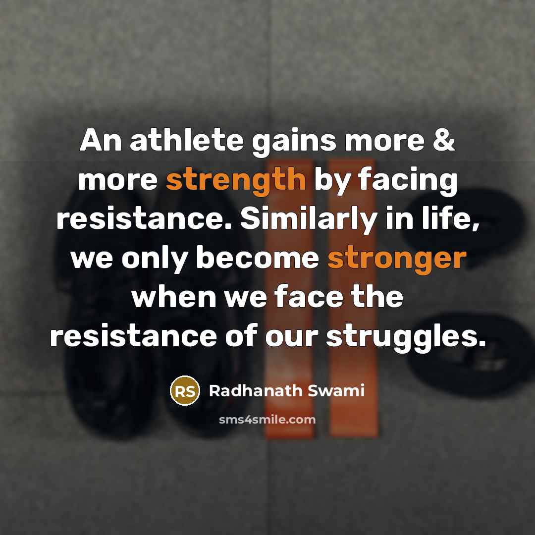 “An athlete gains more & more strength by facing resistance.…” quote by Radhanath Swami