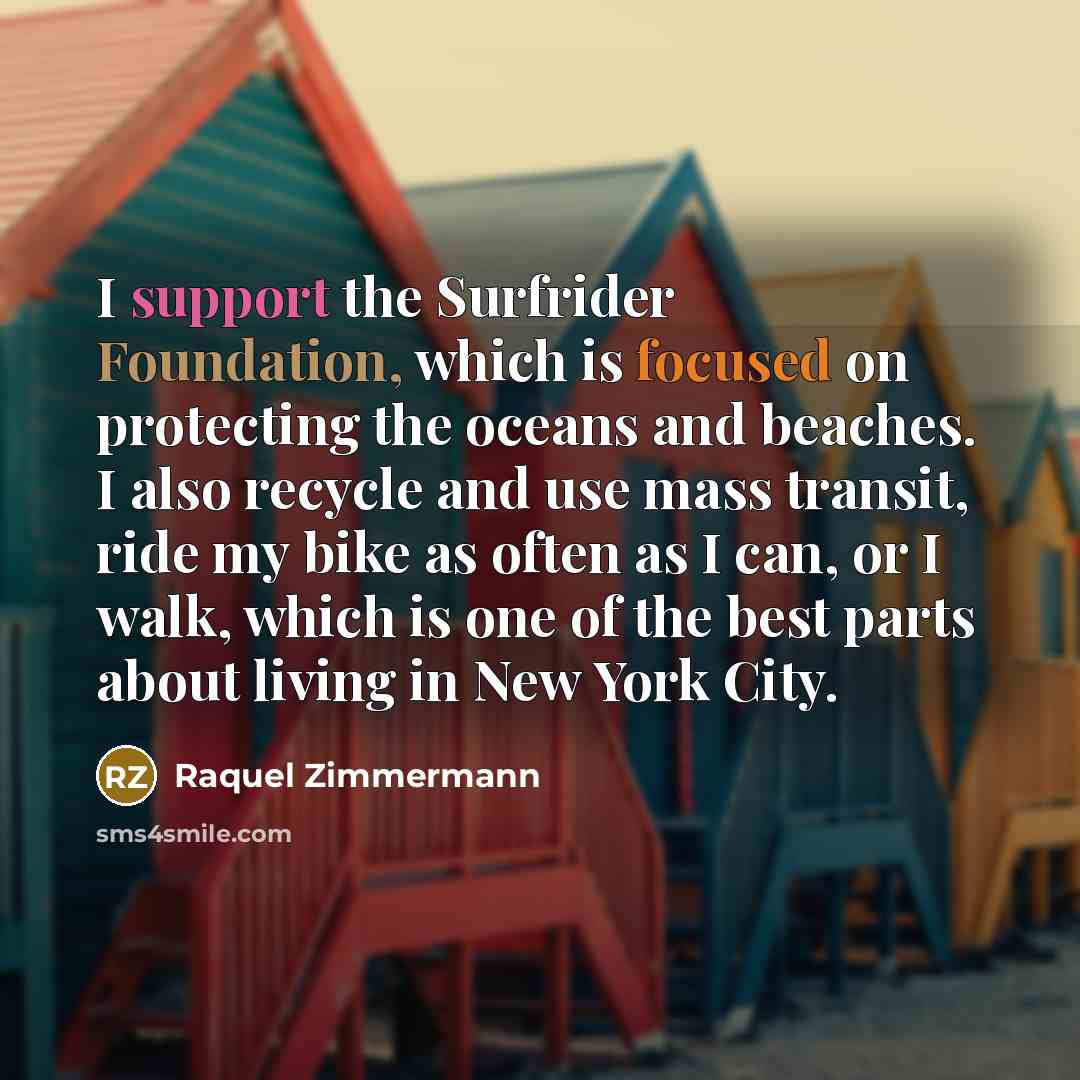 “I support the Surfrider Foundation, which is focused on protecting…” quote by Raquel Zimmermann