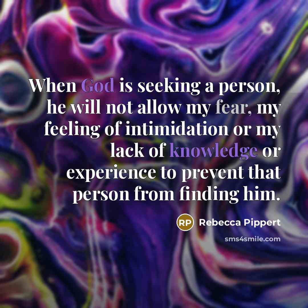 “When God is seeking a person, he will not allow…” quote by Rebecca Pippert