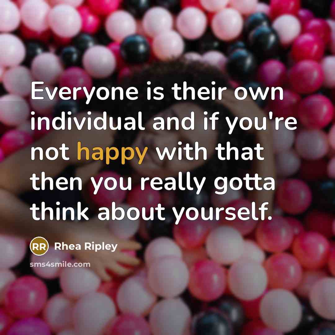 “Everyone is their own individual and if you're not happy…” quote by Rhea Ripley
