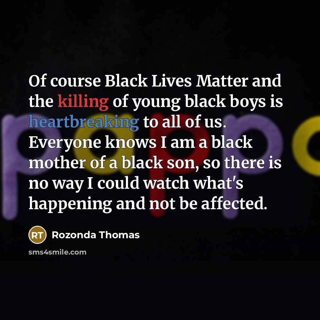 “Of course Black Lives Matter and the killing of young…” quote by Rozonda Thomas