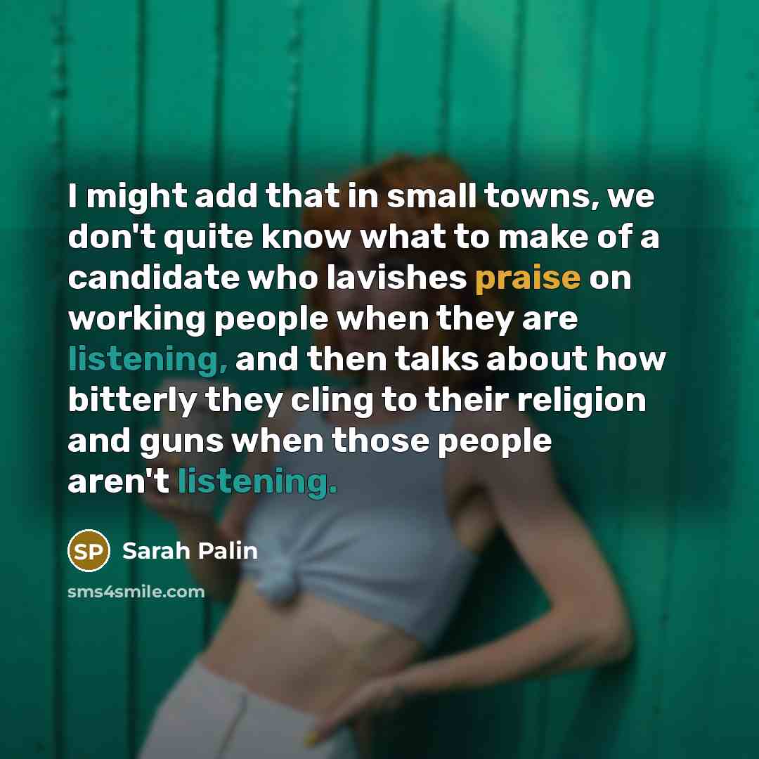 “I might add that in small towns, we don't quite…” quote by Sarah Palin