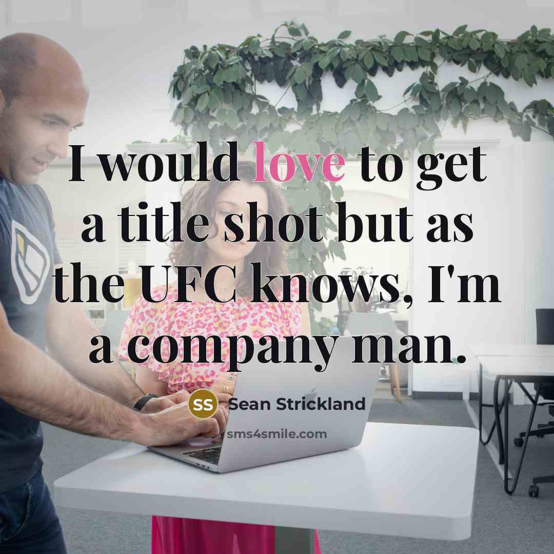 “I would love to get a title shot but as…” quote by Sean Strickland