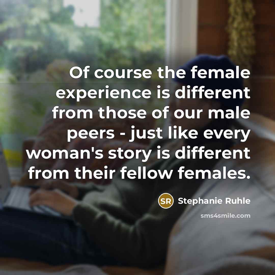 “Of course the female experience is different from those of…” quote by Stephanie Ruhle