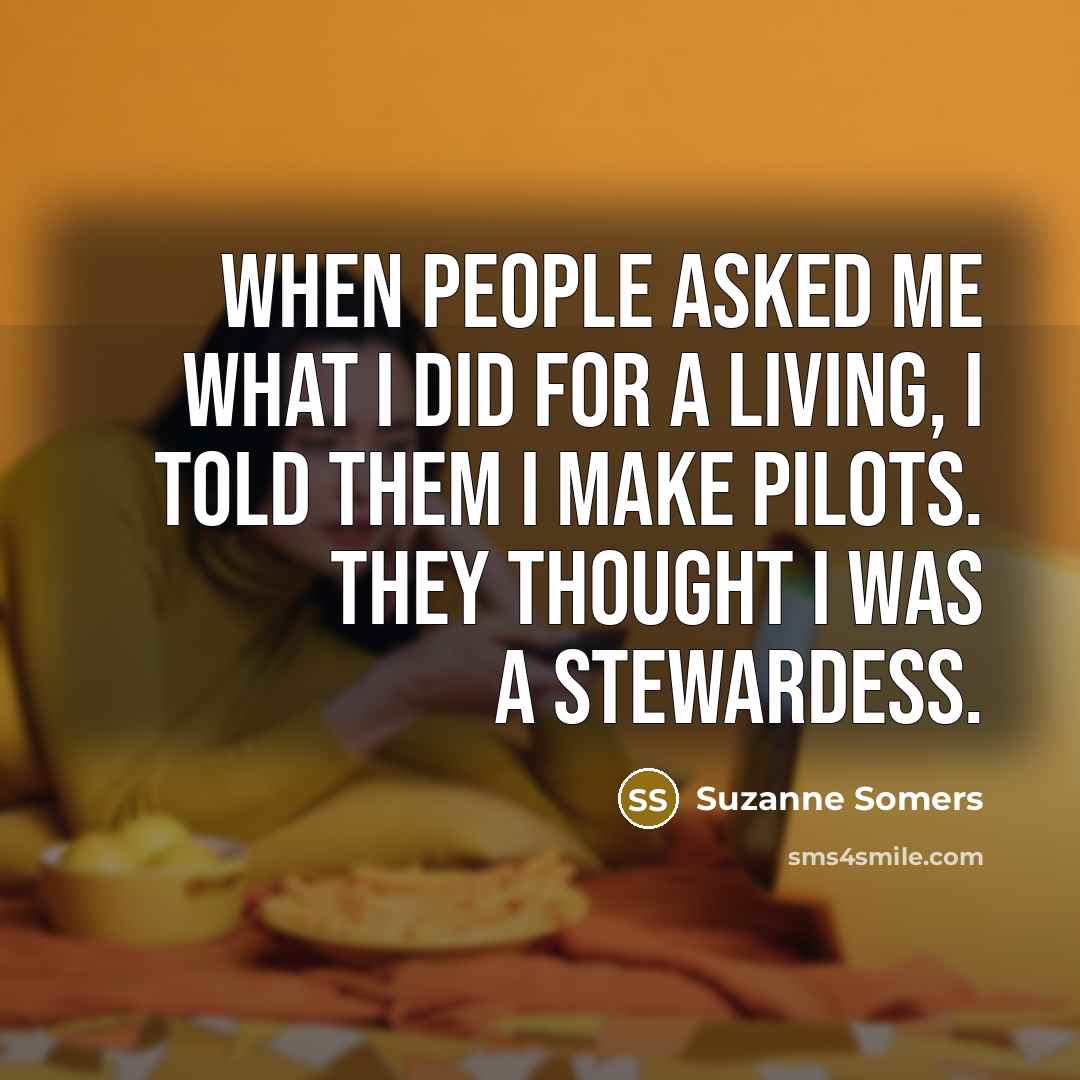 “When people asked me what I did for a living,…” quote by Suzanne Somers