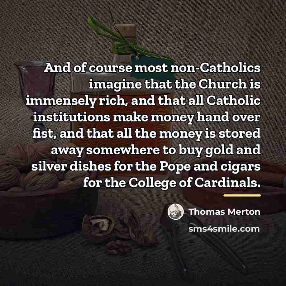 “And of course most non-Catholics imagine that the Church is…” quote by Thomas Merton
