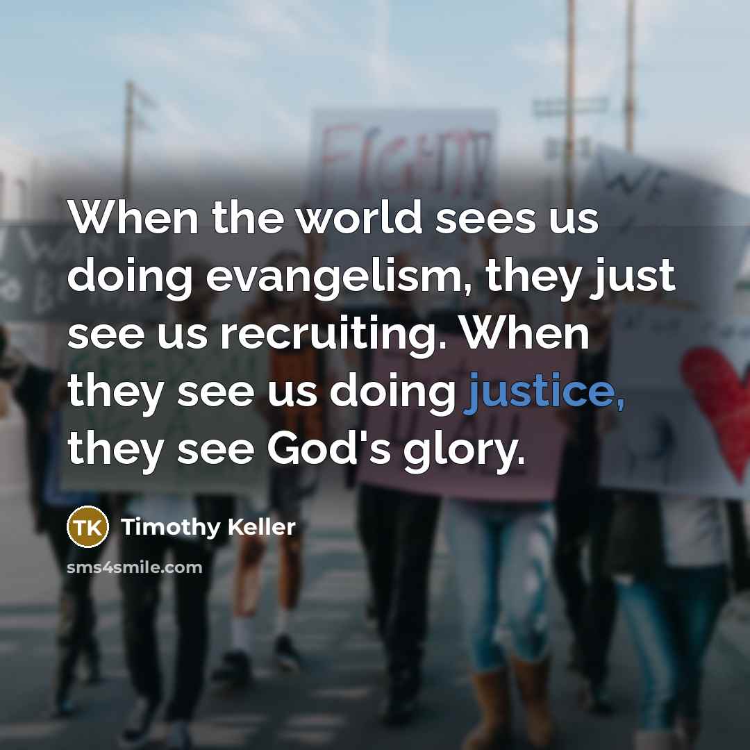 “When the world sees us doing evangelism, they just see…” quote by Timothy Keller