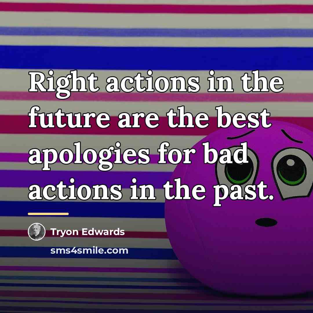 “Right actions in the future are the best apologies for…” quote by Tryon Edwards