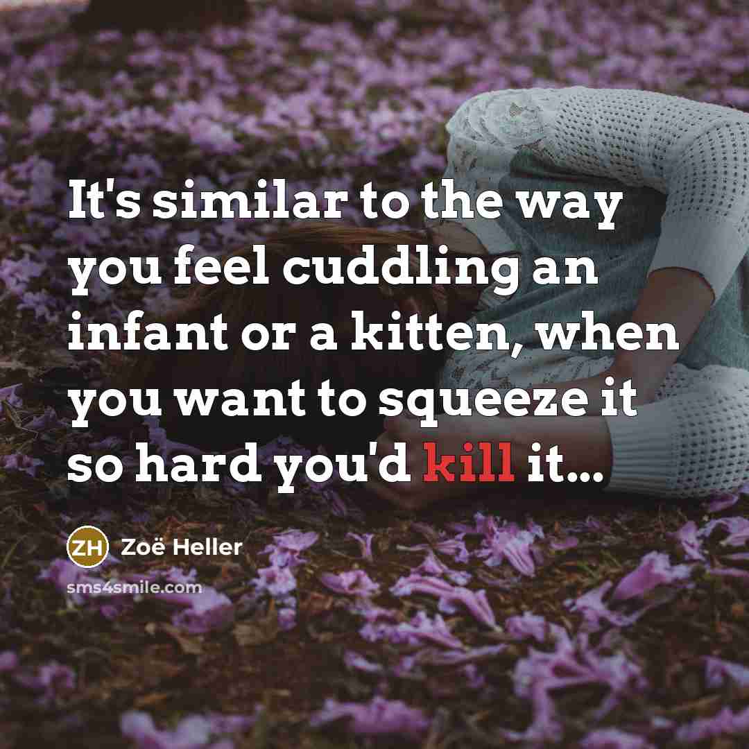 “It's similar to the way you feel cuddling an infant…” quote by Zoë Heller