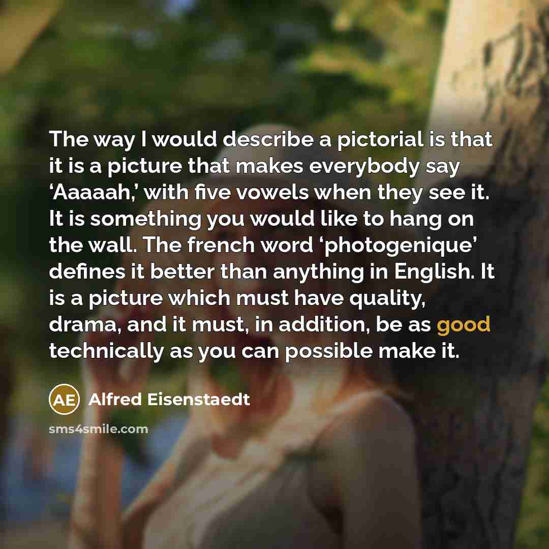 “The way I would describe a pictorial is that it…” quote by Alfred Eisenstaedt