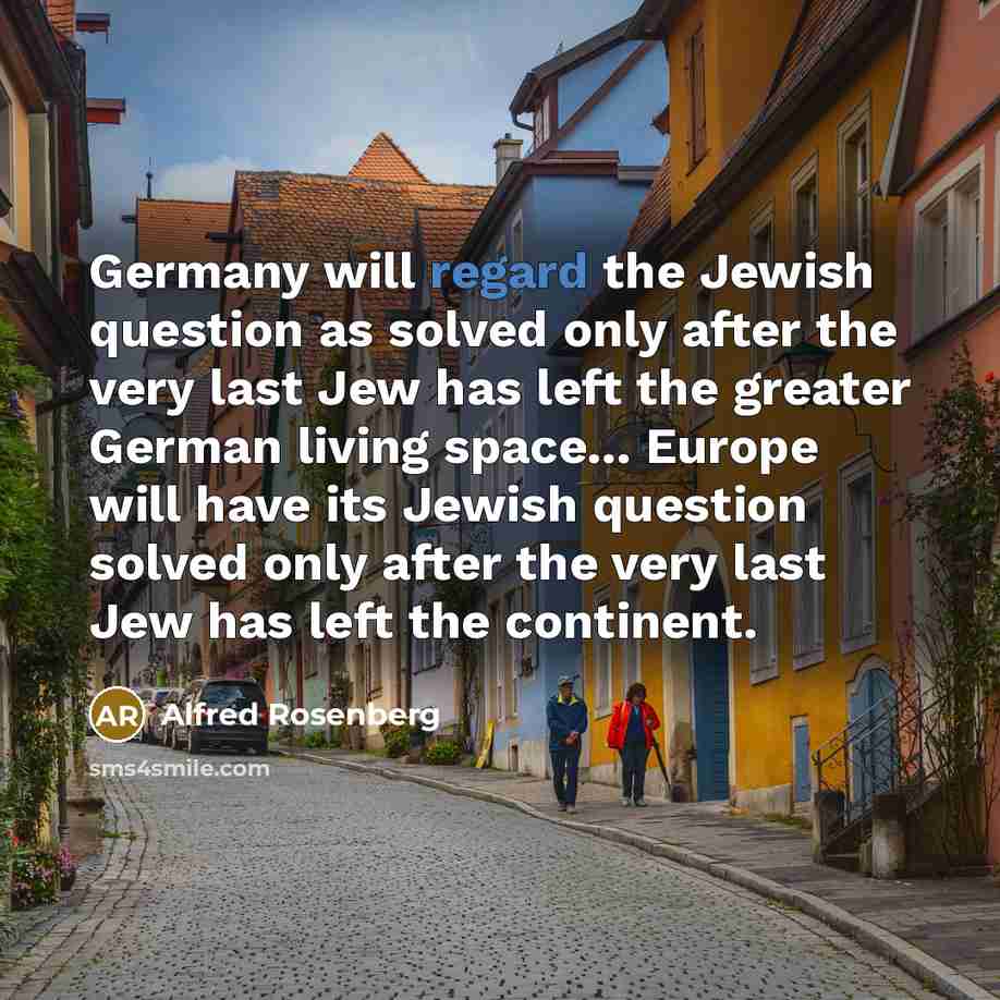 “Germany will regard the Jewish question as solved only after…” quote by Alfred Rosenberg