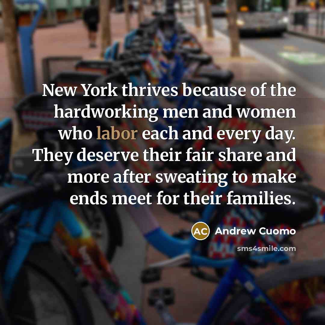 “New York thrives because of the hardworking men and women…” quote by Andrew Cuomo