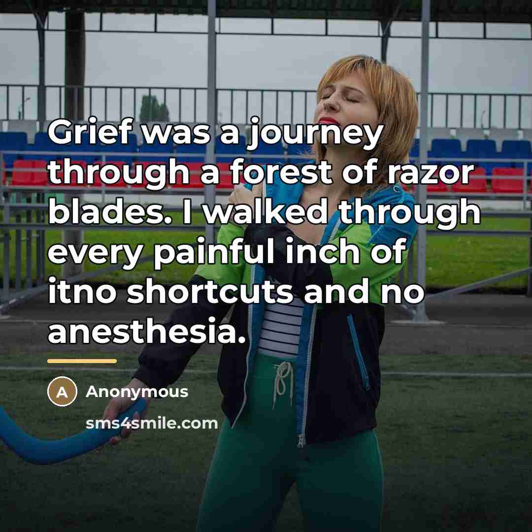“Grief was a journey through a forest of razor blades.…” quote by Anonymous