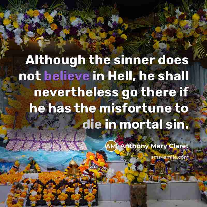 “Although the sinner does not believe in Hell, he shall…” quote by Anthony Mary Claret