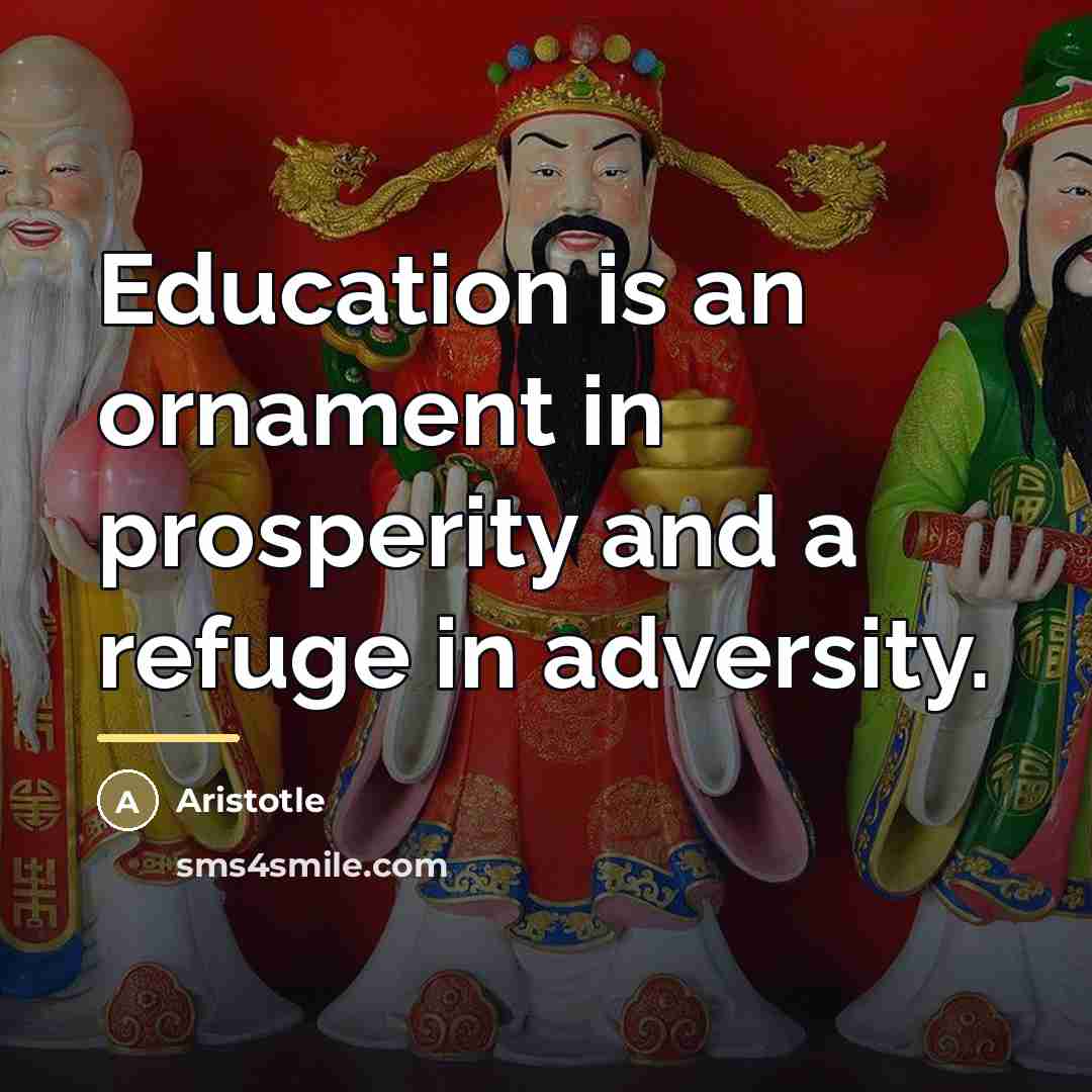 “Education is an ornament in prosperity and a refuge in…” quote by Aristotle