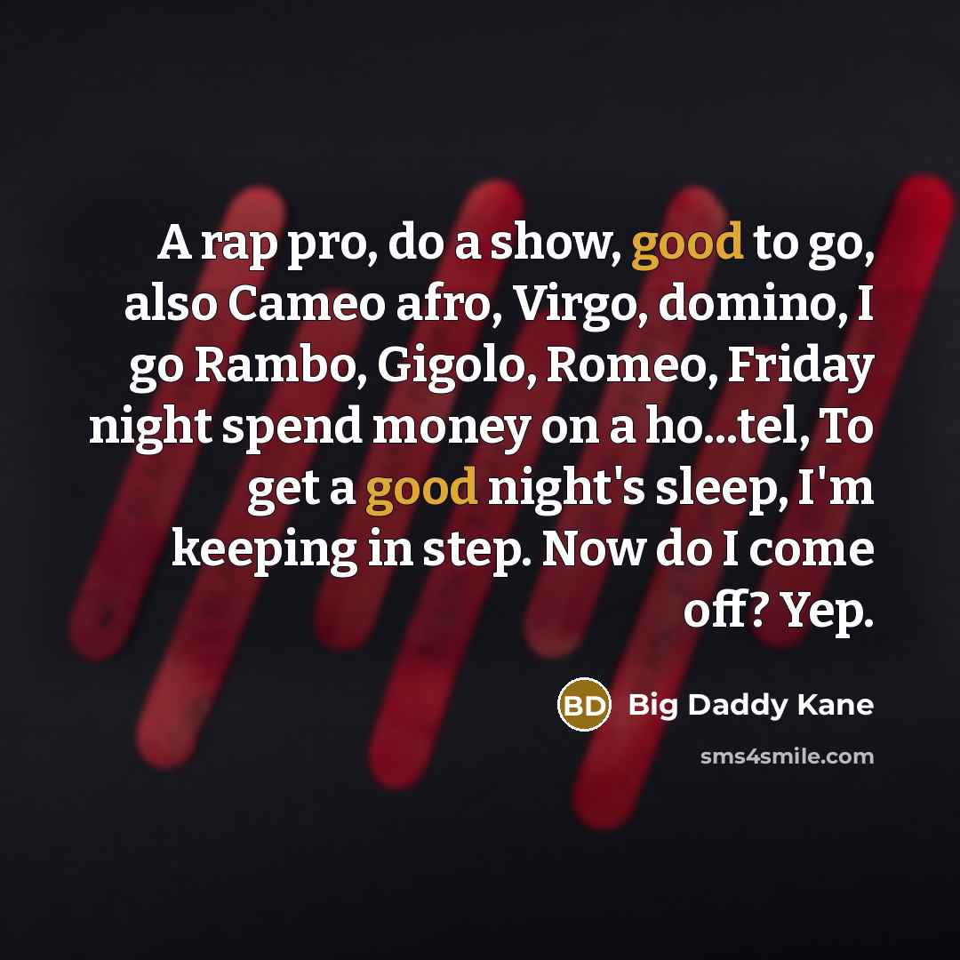 “A rap pro, do a show, good to go, also…” quote by Big Daddy Kane