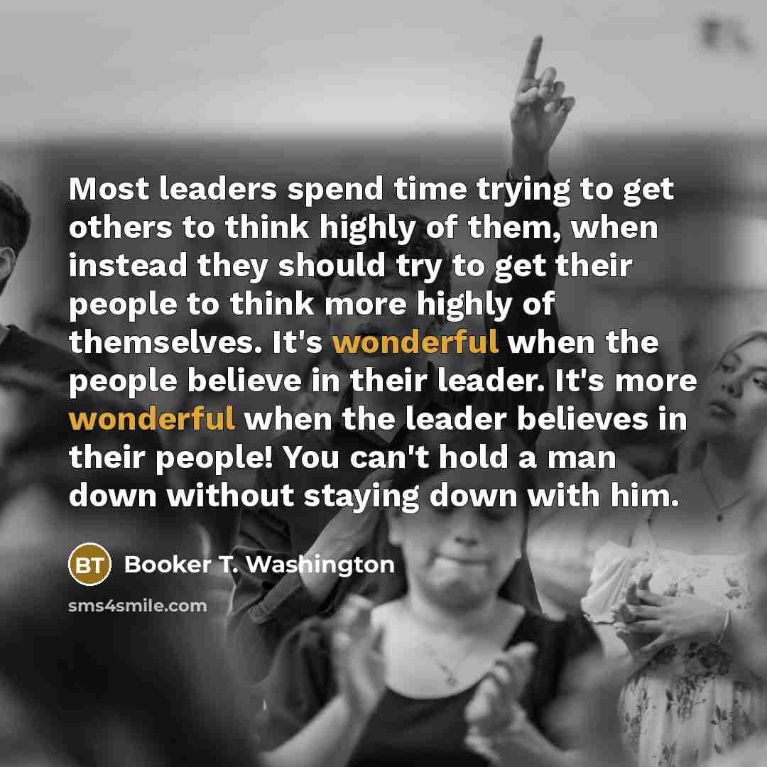 “Most leaders spend time trying to get others to think…” quote by Booker T. Washington