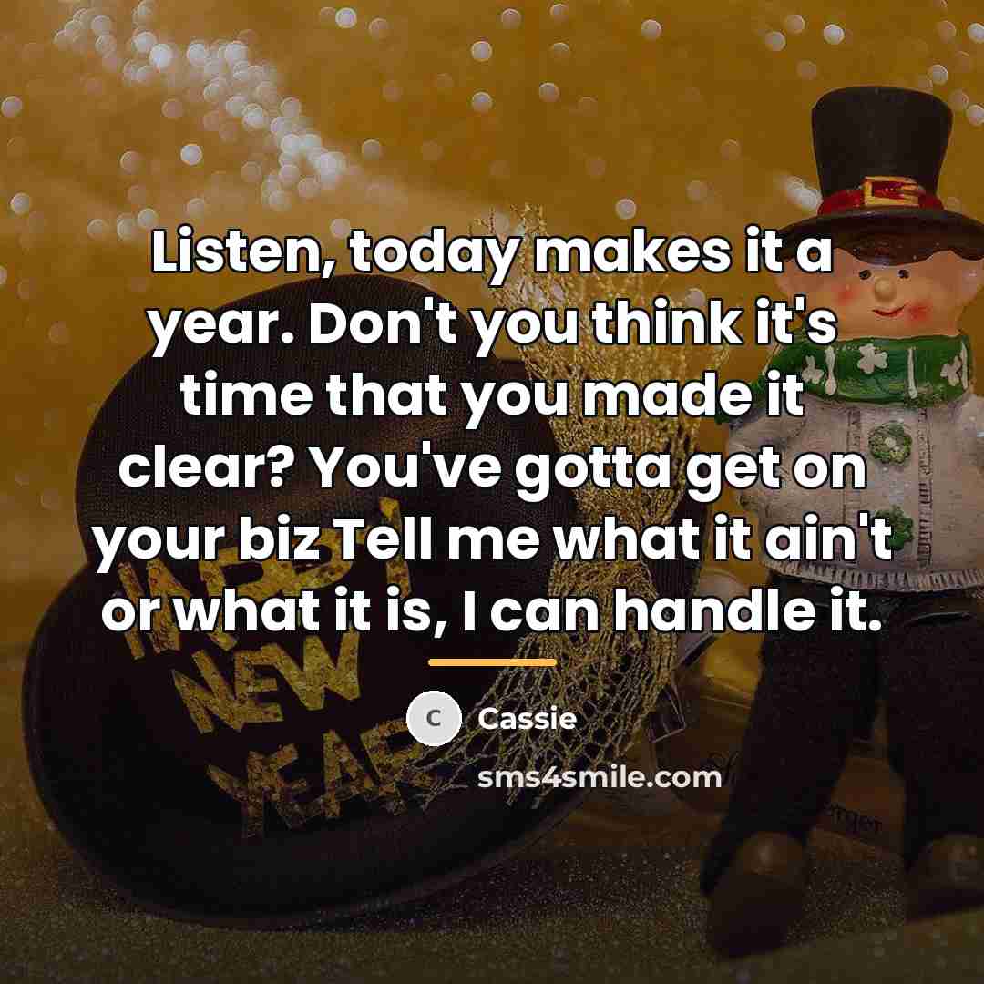 “Listen, today makes it a year. Don't you think it's…” quote by Cassie