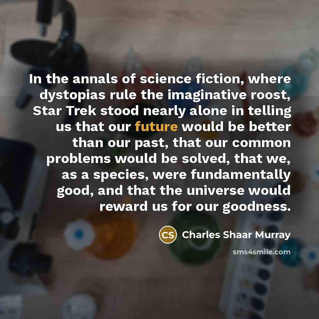 “In the annals of science fiction, where dystopias rule the…” quote by Charles Shaar Murray