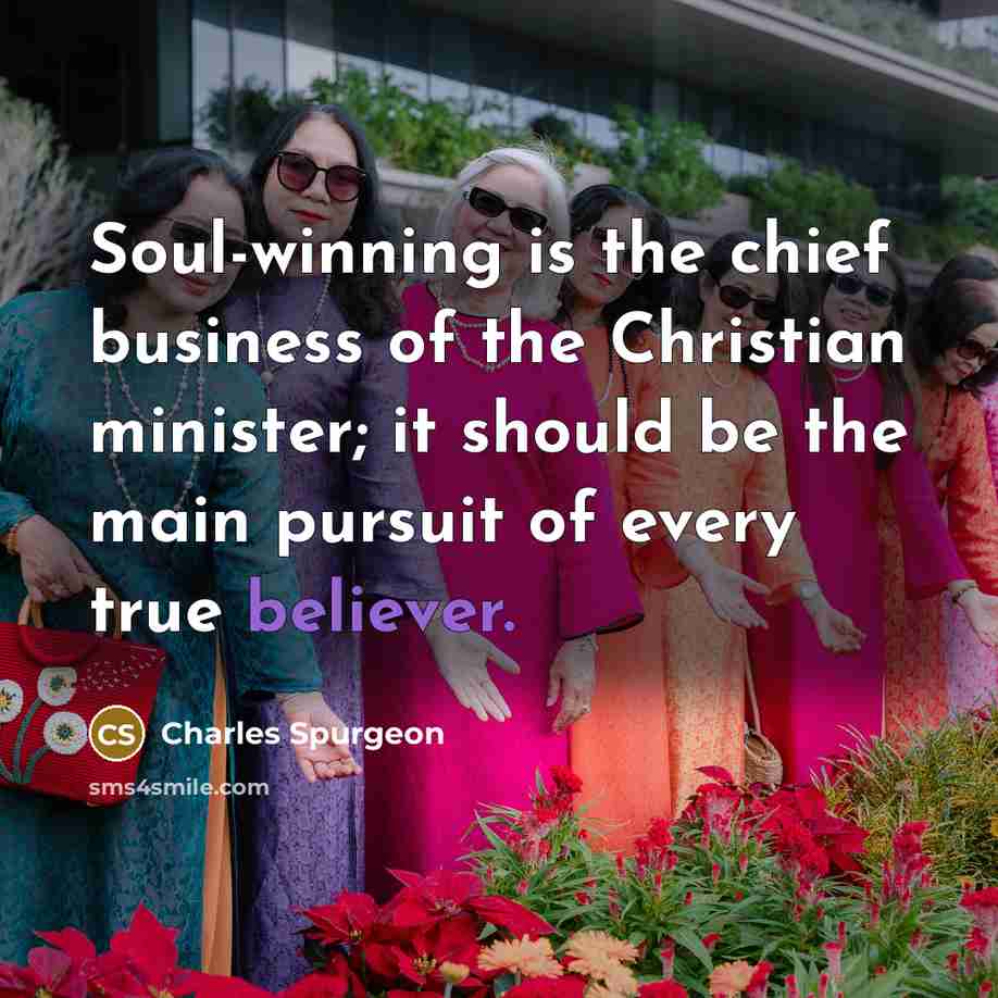 “Soul-winning is the chief business of the Christian minister; it…” quote by Charles Spurgeon