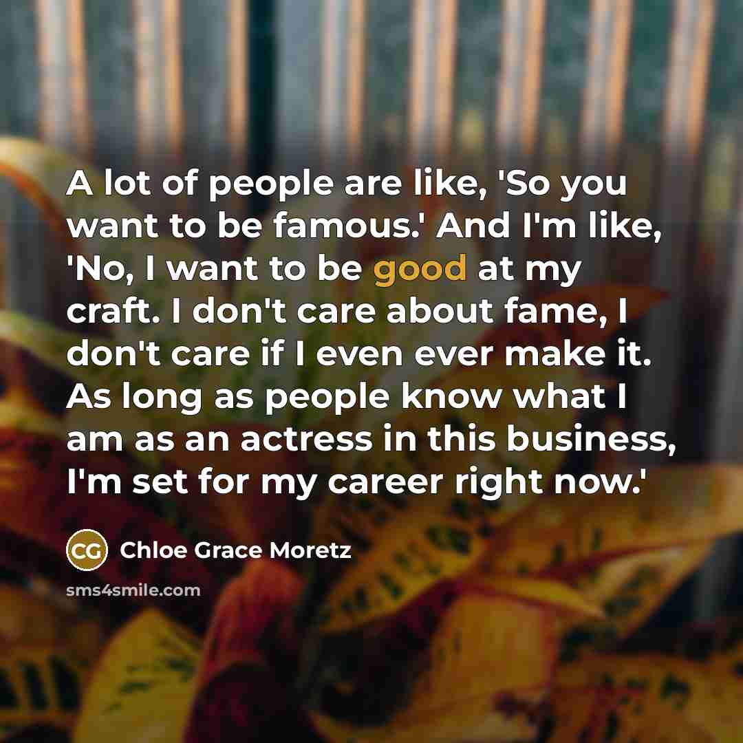 “A lot of people are like, 'So you want to…” quote by Chloe Grace Moretz