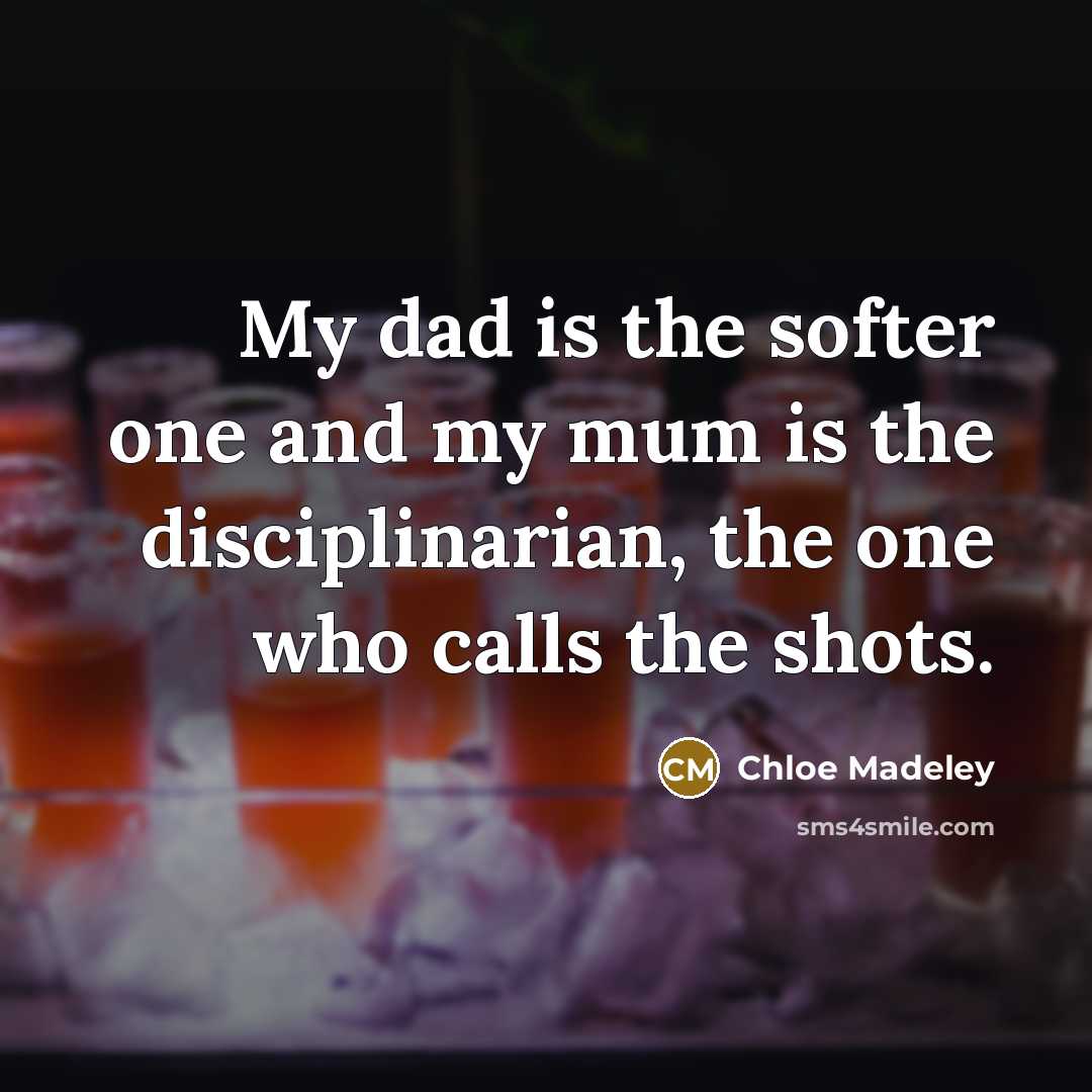 “My dad is the softer one and my mum is…” quote by Chloe Madeley