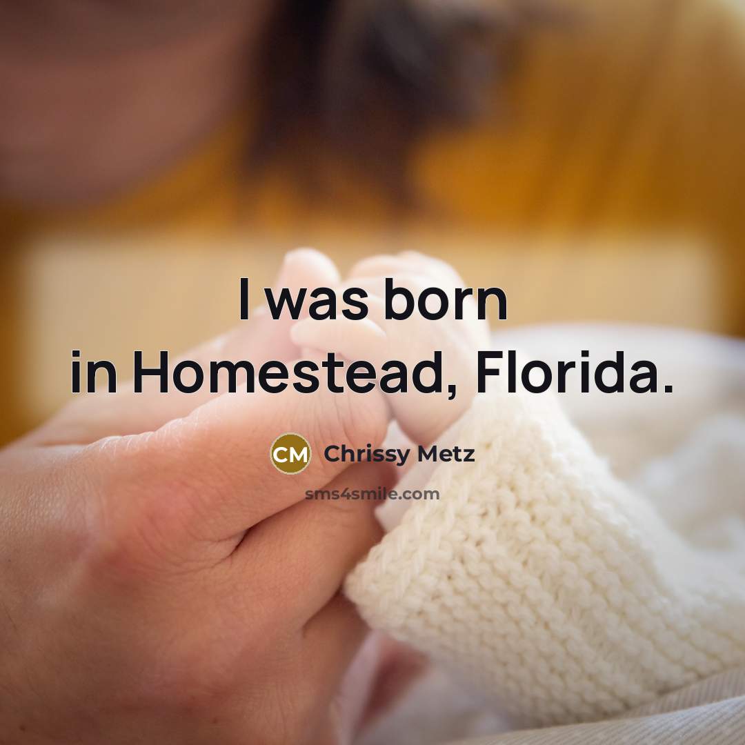 “I was born in Homestead, Florida.…” quote by Chrissy Metz